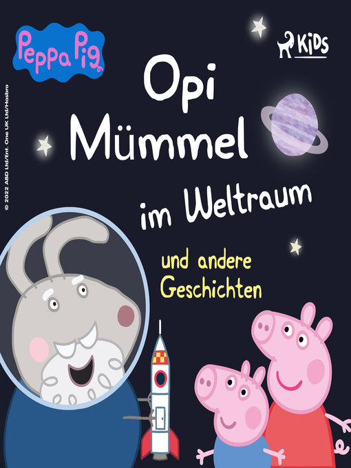 Title details for Peppa Wutz--Opi Mümmel im Weltraum und andere Geschichten by Neville Astley - Available